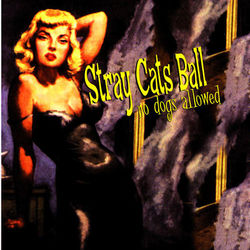 Stray Cats Ball, No Dogs Allowed - BOY