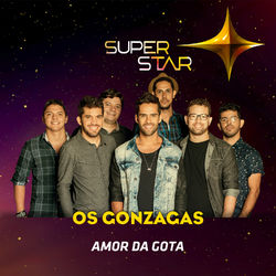 Amor da Gota (Superstar) - Single - Os Gonzagas