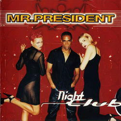 Night Club - Mr. President