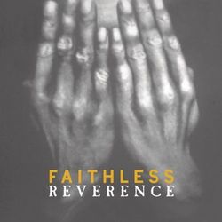 Reverence / Irreverence - Faithless