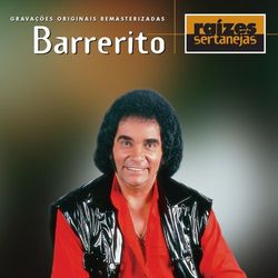 Raizes Sertanejas - Barrerito
