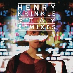 Stay (Remixes) - Henry Krinkle