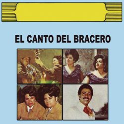 El Canto del Bracero - Felipe Arriaga