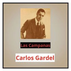 Las Campanas - Carlos Gardel
