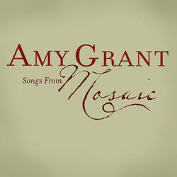 Songs From Mosaic - Amy Grant