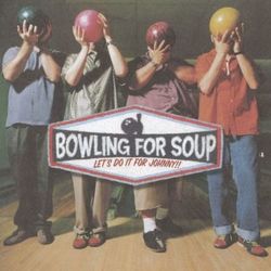 Let's Do It For Johnny - Bowling For Soup