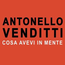Cosa avevi in mente - Antonello Venditti