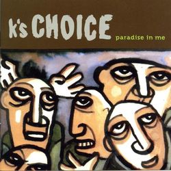 Paradise in Me - K's Choice