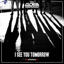 I See You Tomorrow - The Gloria Story