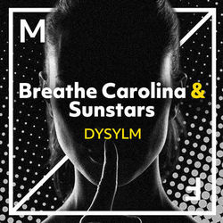 DYSYLM - Breathe Carolina & Sunstars