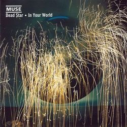 Dead Star / In Your World - Muse