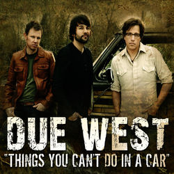 Things You Can't Do In A Car - Due West