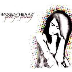 Speak For Yourself - Imogen Heap