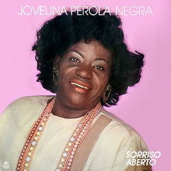 Sorriso Aberto - Jovelina Pérola Negra