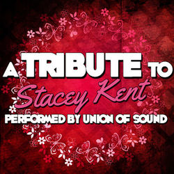 A Tribute to Stacey Kent - Stacey Kent