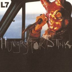 Hungry For Stink - L7