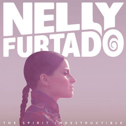 The Spirit Indestructible (Nelly Furtado)