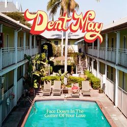 Face Down In The Gutter Of Your Love - Dent May