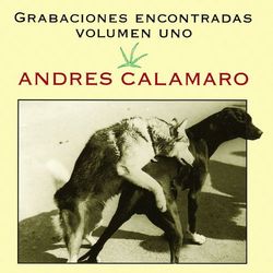 Grabaciones Encontradas, Volumen Uno - Andrés Calamaro