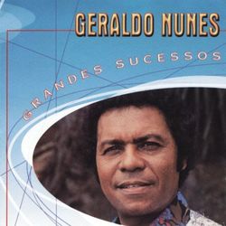 Grandes Sucessos - Geraldo Nunes - Geraldo Nunes
