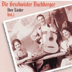 Ihre Lieder - Geschwister Buchberger