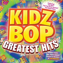 Kidz Bop Greatest Hits - Kidz Bop Kids
