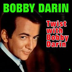 Twist with Bobby Darin - Bobby Darin