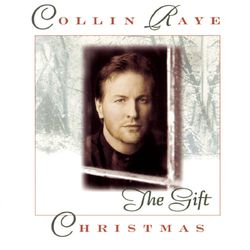 Christmas: The Gift - Collin Raye