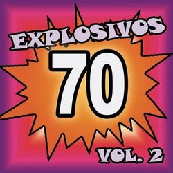 Explosivos 70, Vol. 2 - La Joven Guardia
