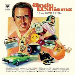 (I Think) I Love the 70's - Andy Williams