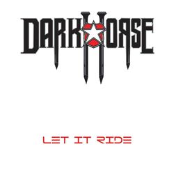 Let It Ride - Darkhorse