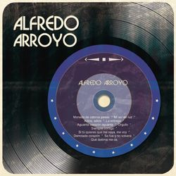 Alfredo Arroyo - Alfredo Arroyo