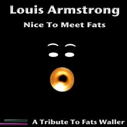 Nice to Meet Fats - Louis Armstrong