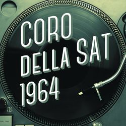 Coro Della Sat 1964 - Coro Della Sat