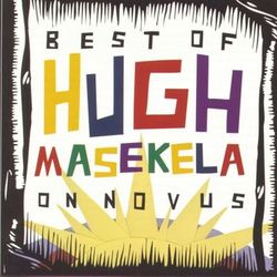 The Best Of Hugh Masekela On Novus - Hugh Masekela
