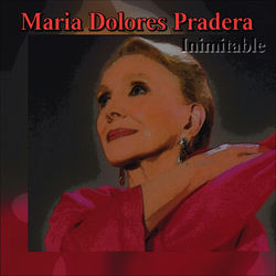 Inimitable - Maria Dolores Pradera