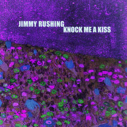 Knock Me a Kiss - Jimmy Rushing