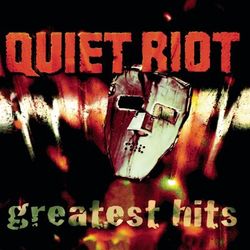 QUIET RIOT - GREATEST HITS - Quiet Riot