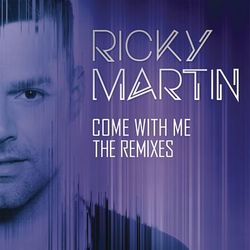 Come with Me - The Remixes - Ricky Martin