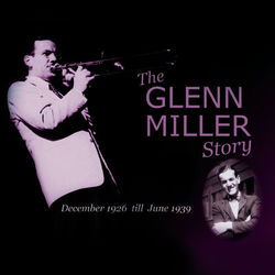 The Glenn Miller Story Vol. 1-2 - Glenn Miller