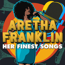 ARETHA FRANKLIN - HER FINEST SONGS - Aretha Franklin