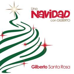 Una Navidad Con Gilberto - Gilberto Santa Rosa