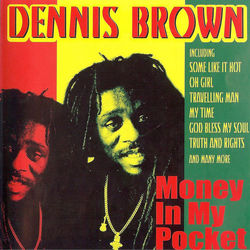 Money in My Pocket - Dennis Brown