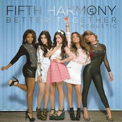 Better Together - Acoustic - Fifth Harmony