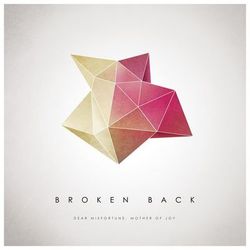 Dear Misfortune, Mother of Joy - EP - Broken Back