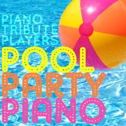 Pool Party Piano - Piano Tribute Players