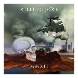 MMXII - Killing Joke