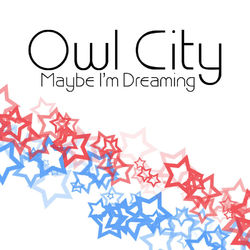 Maybe I'm Dreaming - Owl City