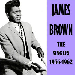 Singles 1956-1962 - James Brown