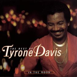 The Best Of Tyrone Davis: In The Mood - Tyrone Davis
